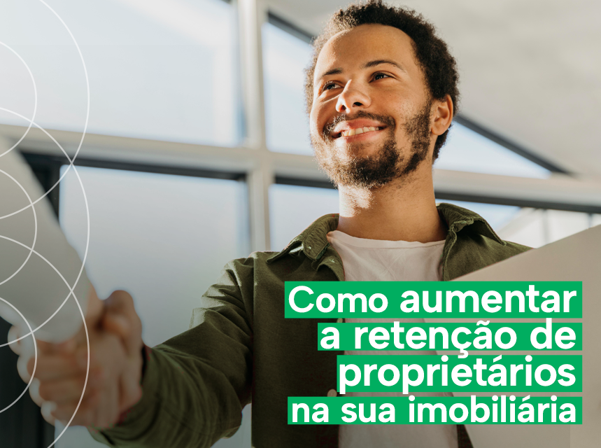 imagem Como aumentar a retenção de proprietários na sua imobiliária