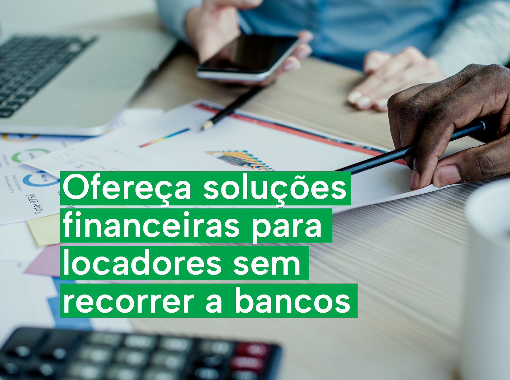 imagem Como oferecer solução financeira para os locadores sem recorrer aos bancos