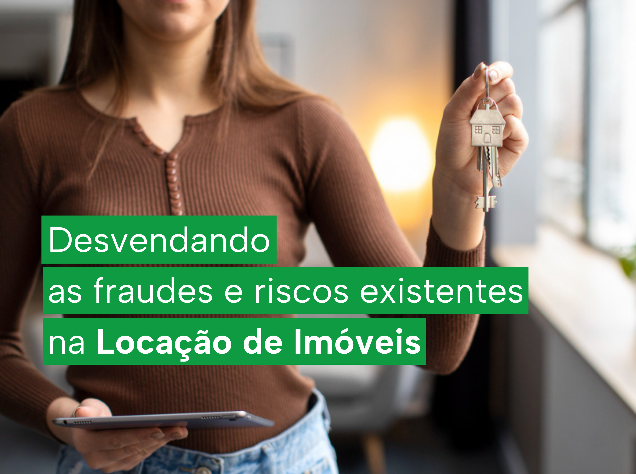 imagem Desvendando as fraudes e riscos existentes na locação de imóveis