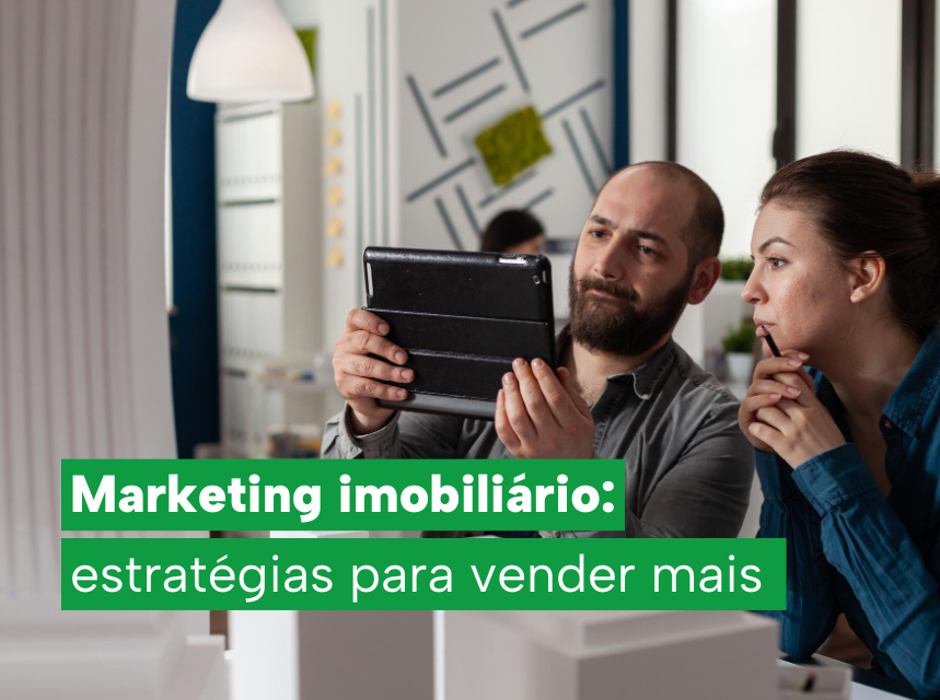 imagem Marketing imobiliário: 4 estratégias para vender mais