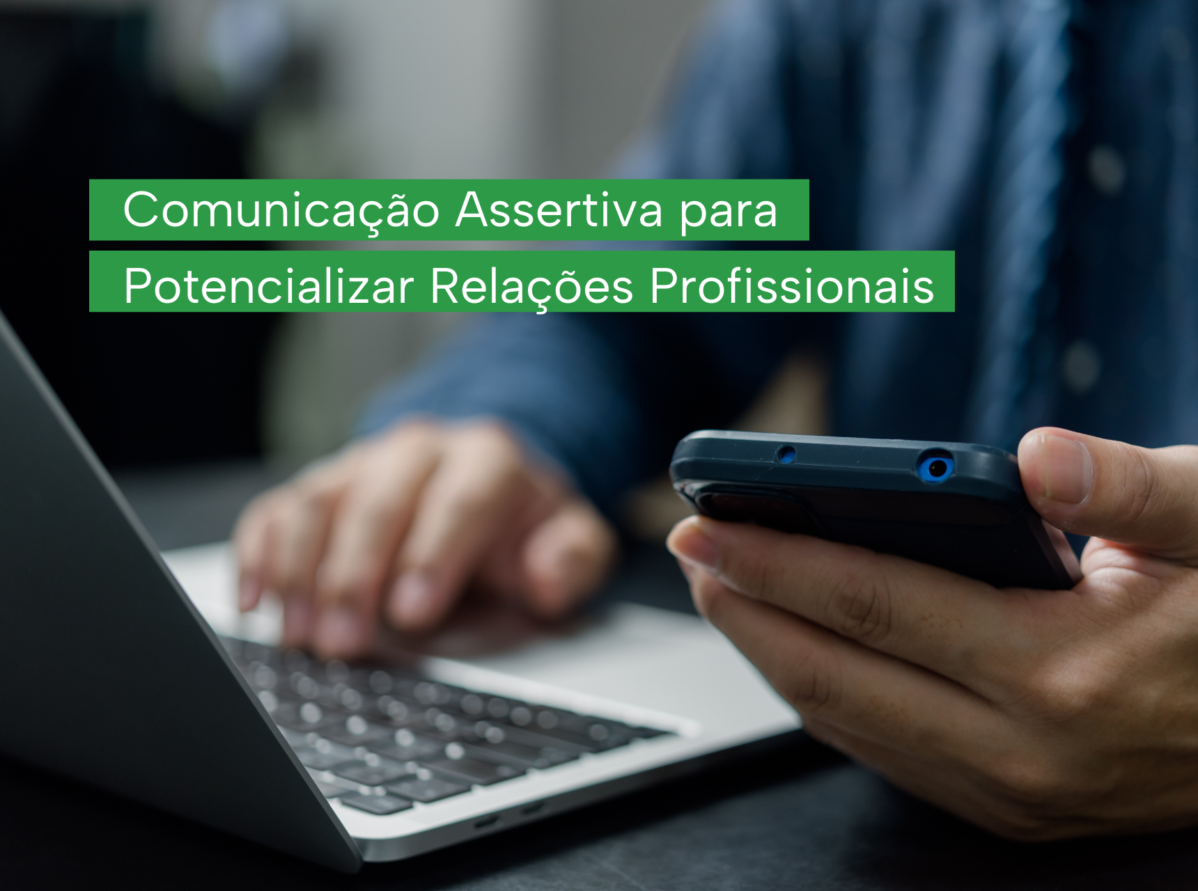 imagem Comunicação Assertiva para Potencializar Relações Profissionais