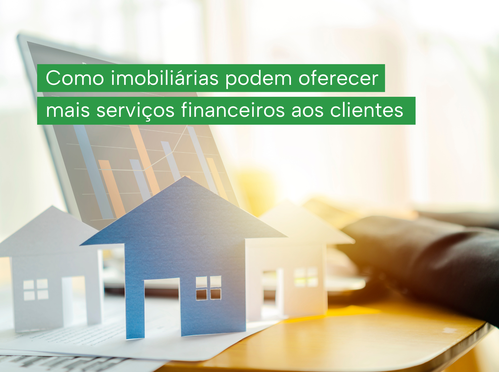 imagem Como imobiliárias podem oferecer mais serviços financeiros aos clientes