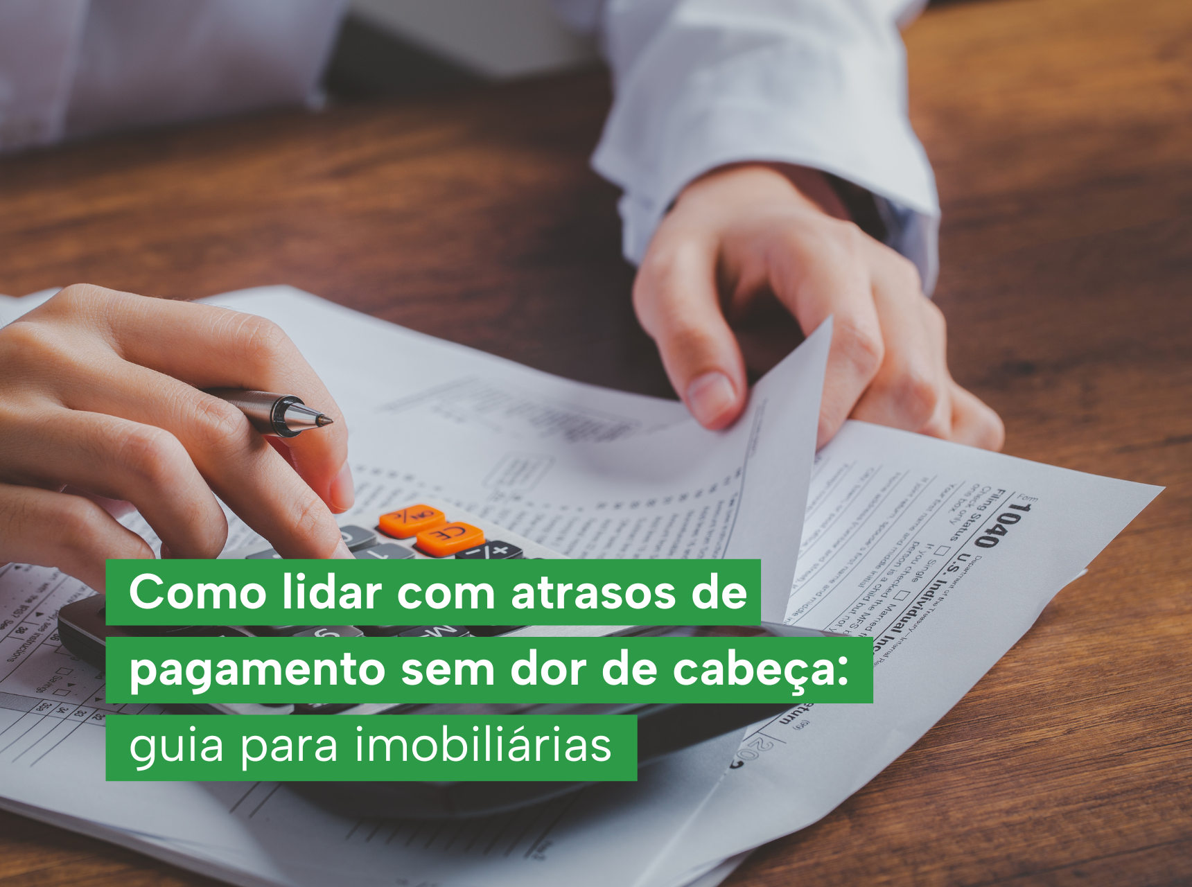 imagem Como lidar com atrasos de pagamento sem dor de cabeça: guia para imobiliárias