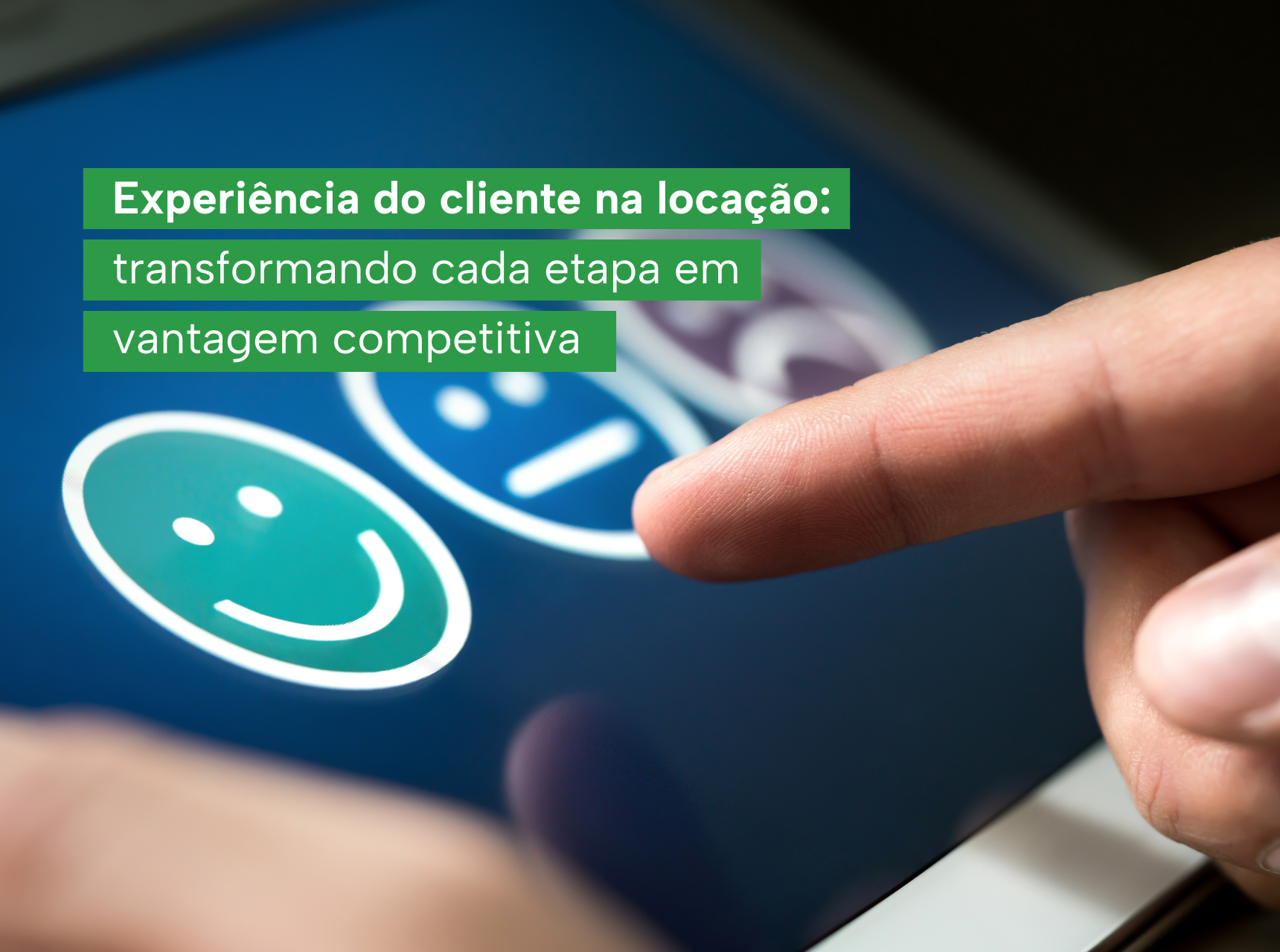imagem Experiência do cliente na locação: transformando cada etapa em vantagem competitiva