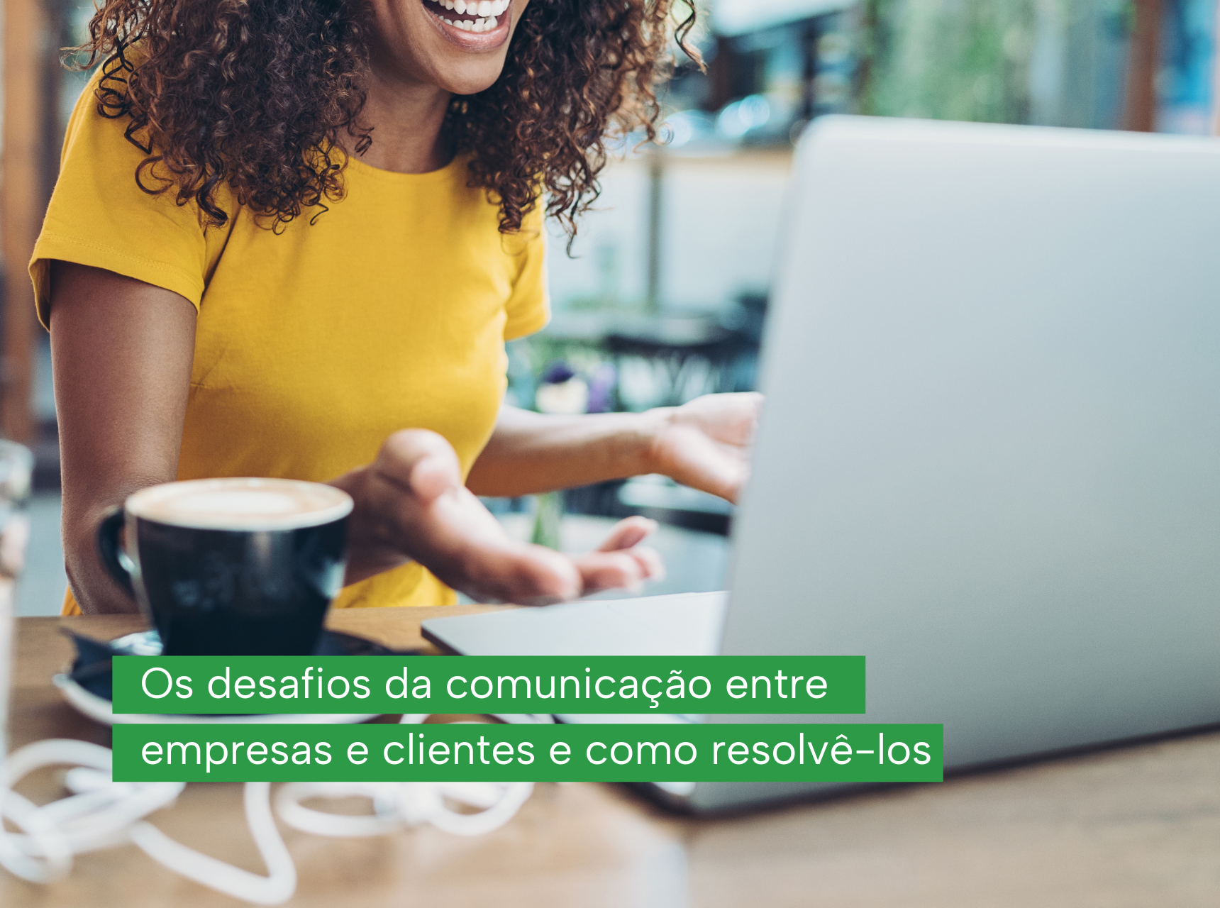 imagem Os desafios da comunicação entre empresas e clientes e como resolvê-los