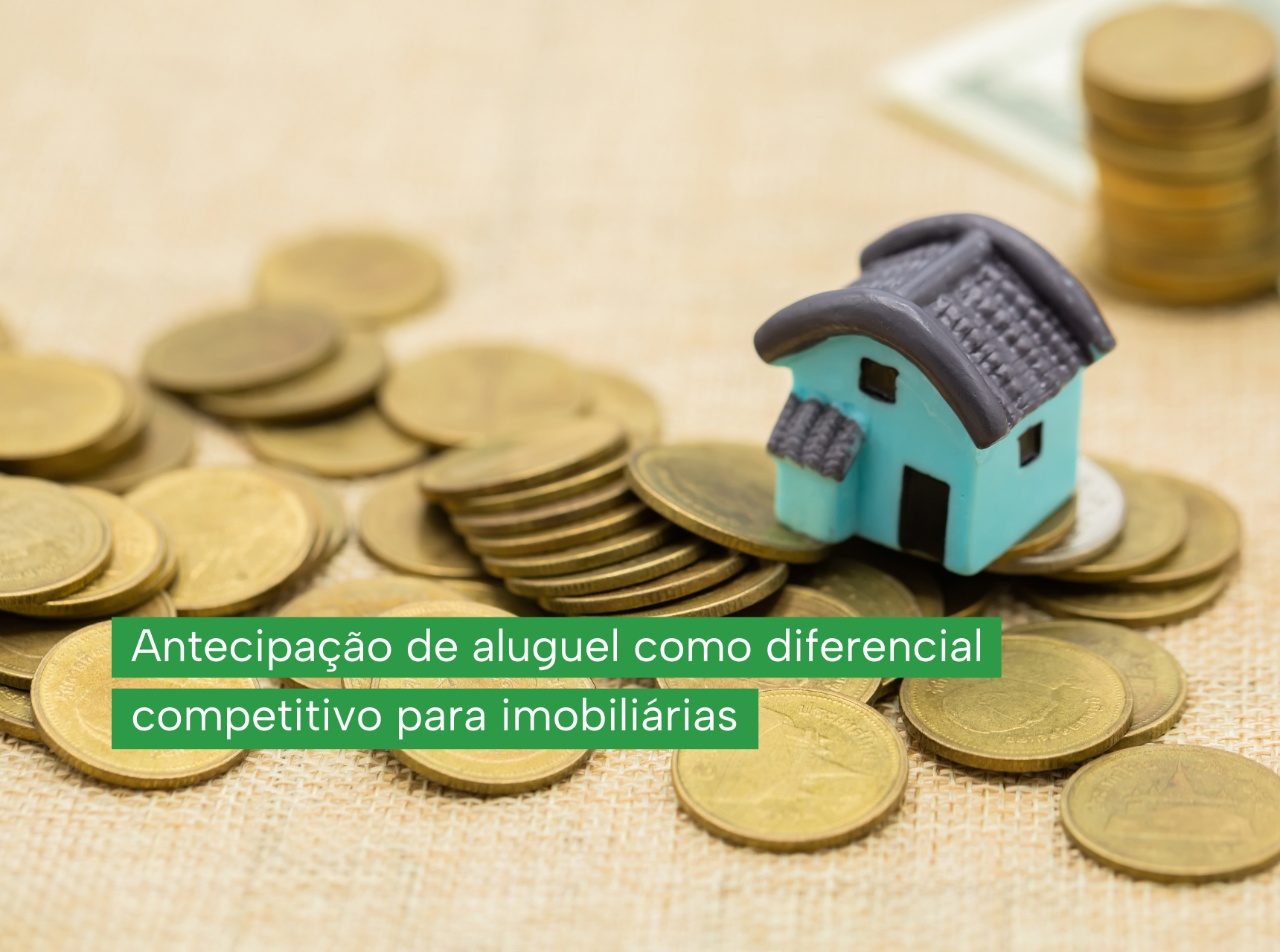 imagem Antecipação de aluguel como diferencial competitivo para imobiliárias
