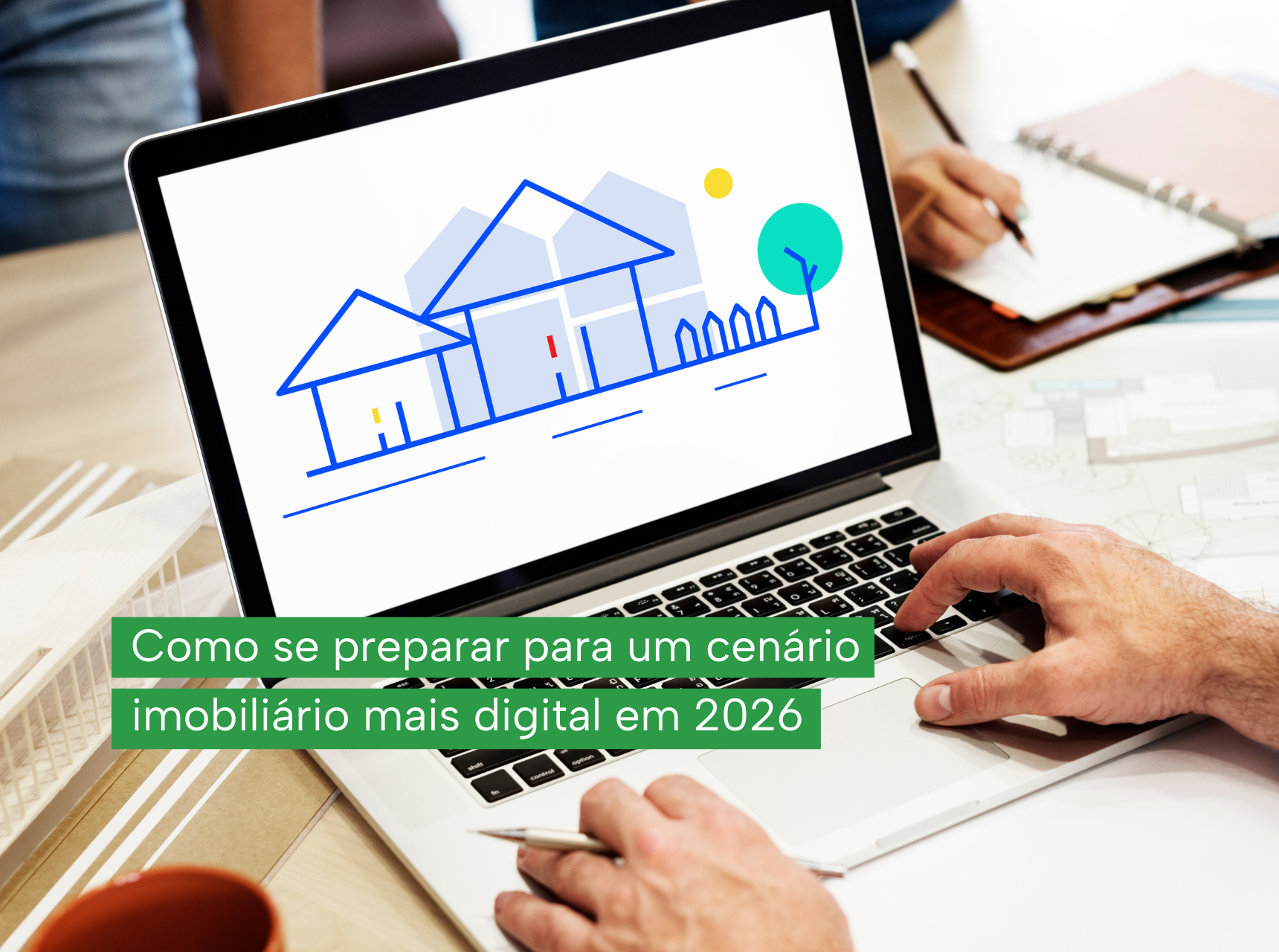 imagem Como se preparar para um cenário imobiliário mais digital em 2026