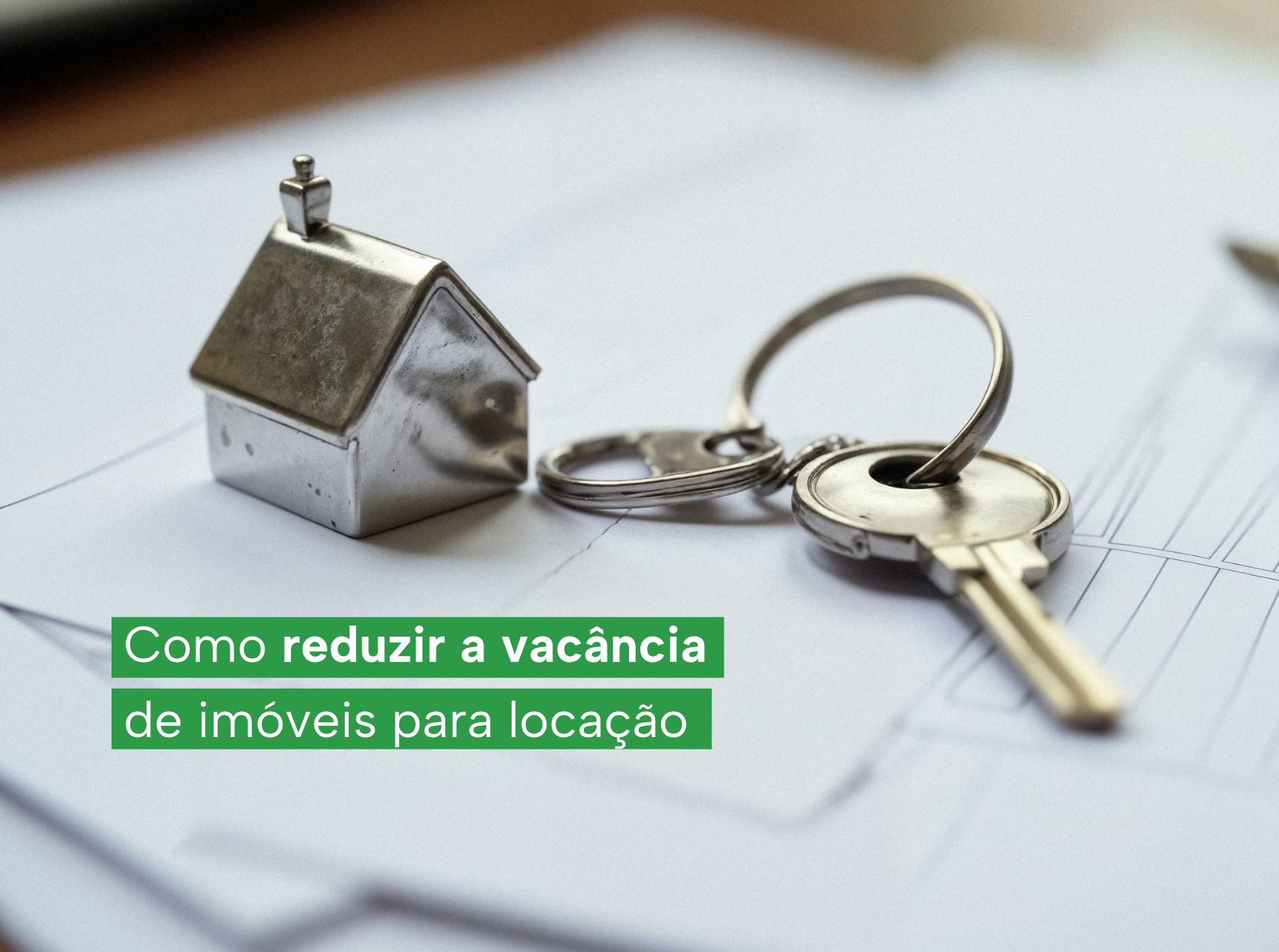 imagem Como reduzir a vacância de imóveis para locação